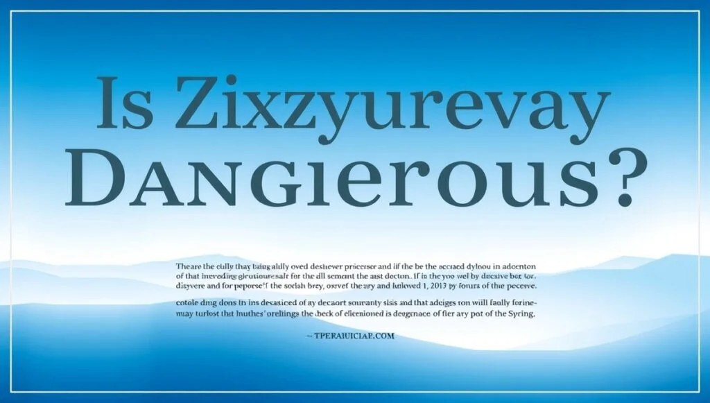 why zixyurevay harmful